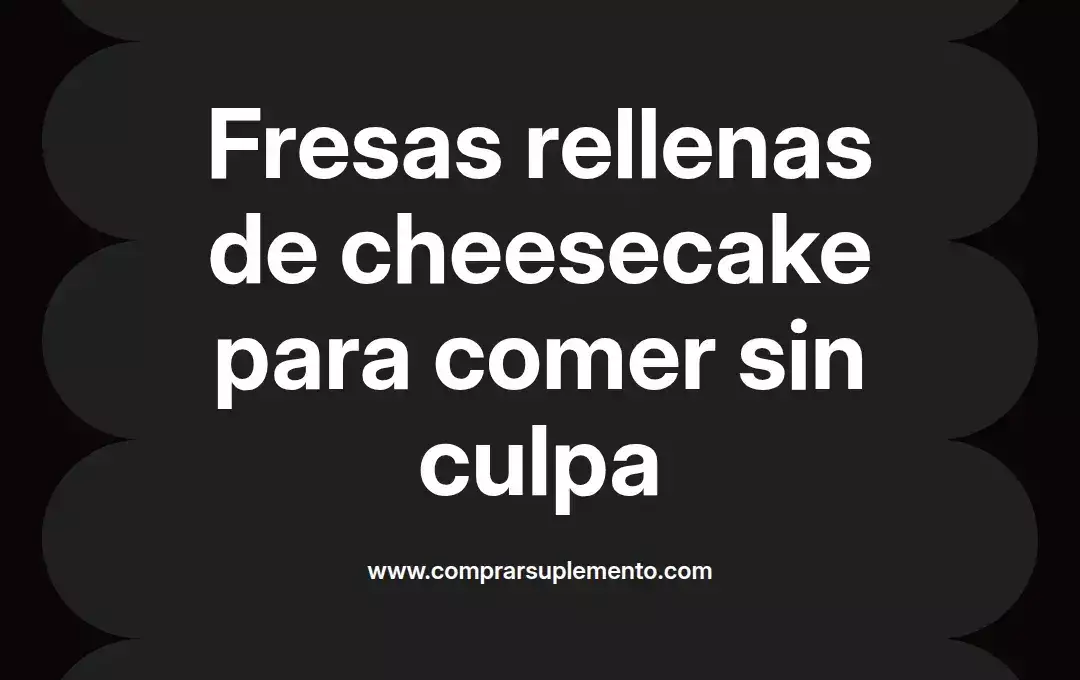 imagen destacada del post con un texto en el centro que dice Fresas rellenas de cheesecake para comer sin culpa y abajo del texto aparece el nombre del autor Omar Obando
