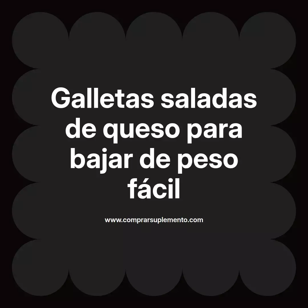 Galletas saladas de queso para bajar de peso fácil