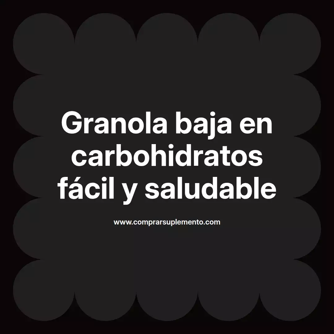 Granola baja en carbohidratos fácil y saludable
