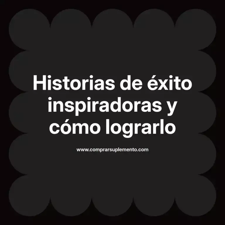 imagen destacada del post con un texto en el centro que dice Historias de éxito inspiradoras y cómo lograrlo y abajo del texto aparece el nombre del autor Omar Obando