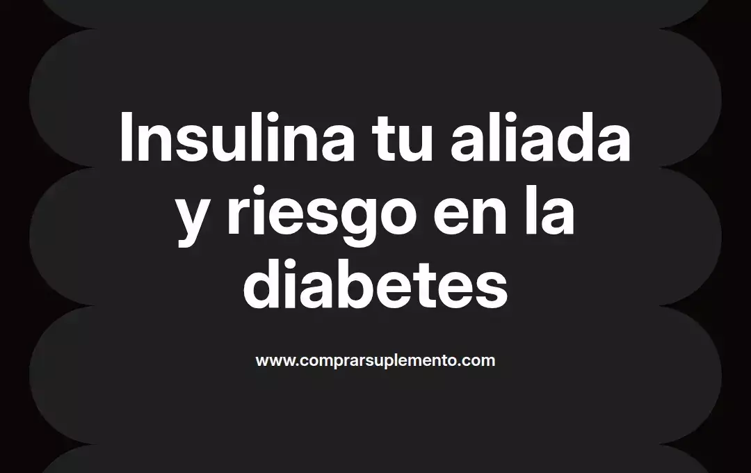 imagen destacada del post con un texto en el centro que dice Insulina tu aliada y riesgo en la diabetes y abajo del texto aparece el nombre del autor Omar Obando