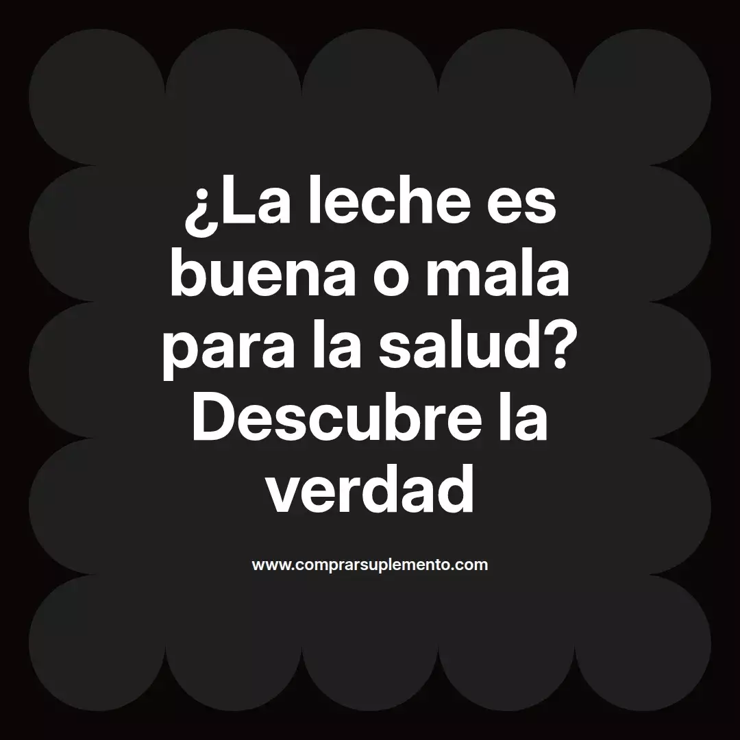 ¿La leche es buena o mala para la salud? Descubre la verdad