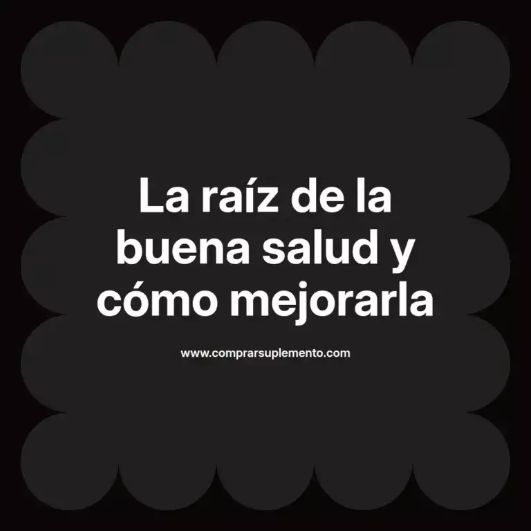 imagen destacada del post con un texto en el centro que dice La raíz de la buena salud y cómo mejorarla y abajo del texto aparece el nombre del autor Omar Obando