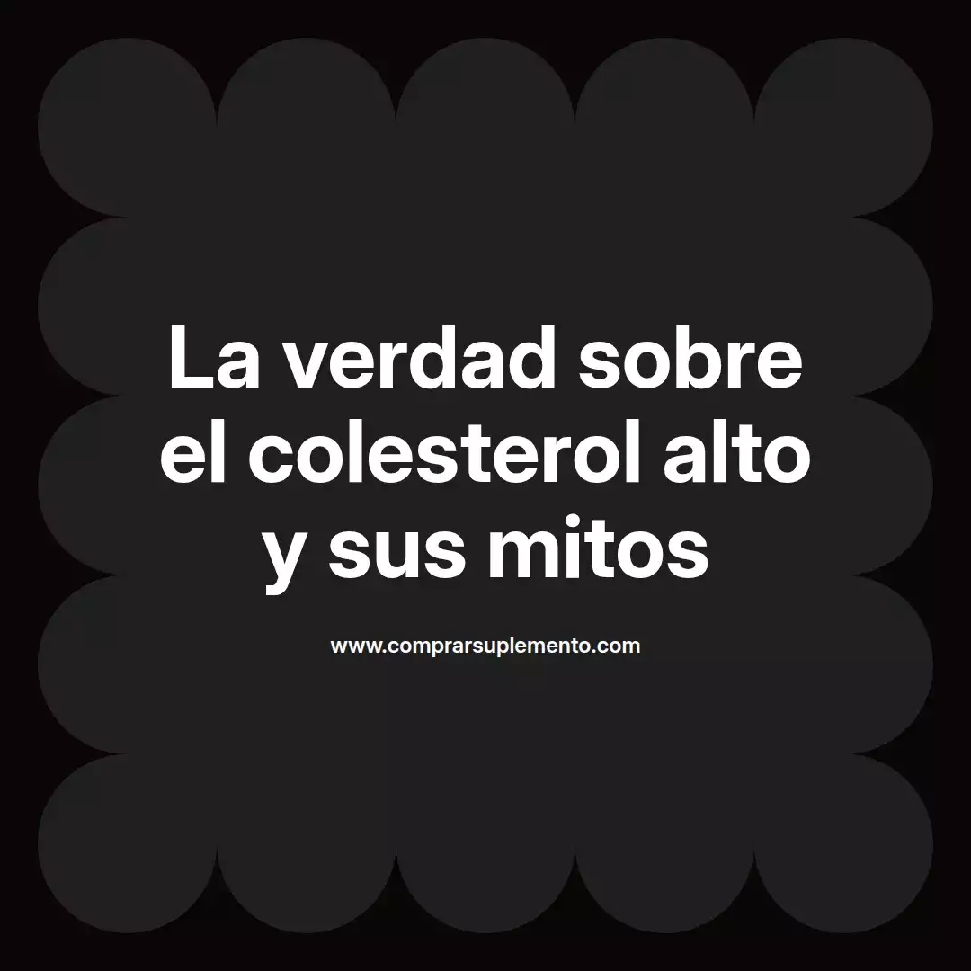 La verdad sobre el colesterol alto y sus mitos