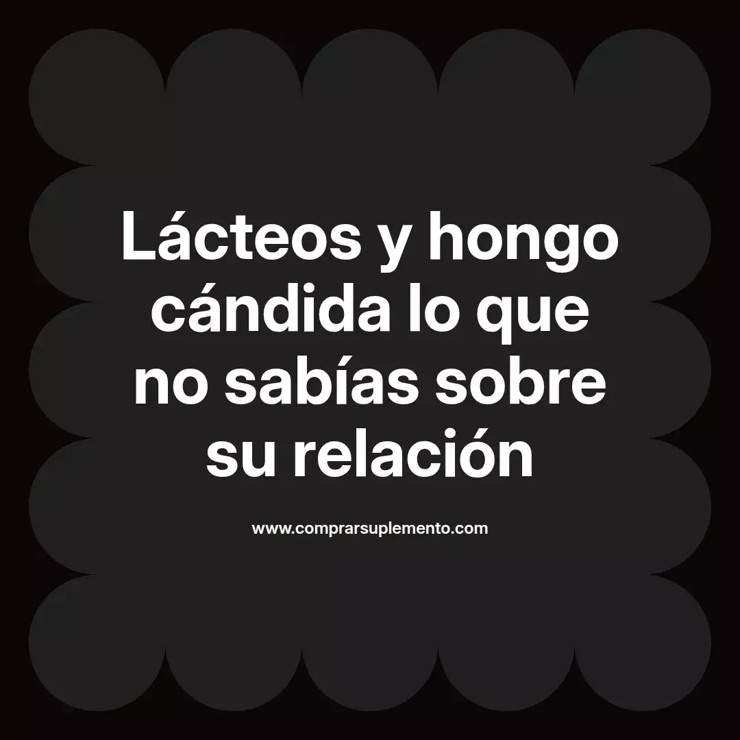 Lácteos y hongo cándida lo que no sabías sobre su relación