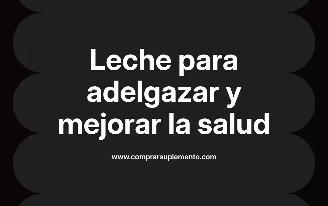 imagen destacada del post con un texto en el centro que dice Leche para adelgazar y mejorar la salud y abajo del texto aparece el nombre del autor Omar Obando