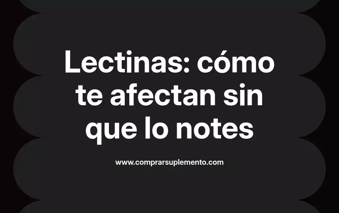 imagen destacada del post con un texto en el centro que dice Lectinas: cómo te afectan sin que lo notes y abajo del texto aparece el nombre del autor Omar Obando