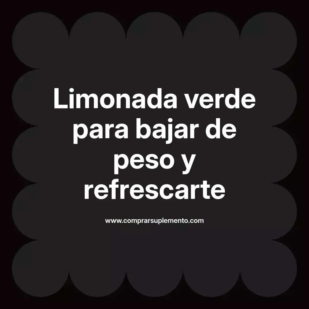 Limonada verde para bajar de peso y refrescarte