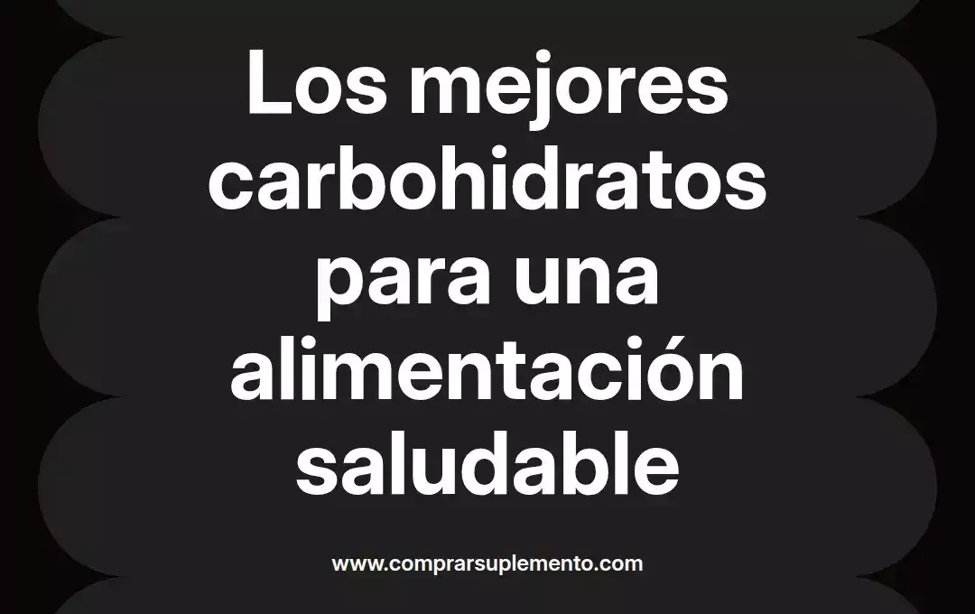 imagen destacada del post con un texto en el centro que dice Los mejores carbohidratos para una alimentación saludable y abajo del texto aparece el nombre del autor Omar Obando