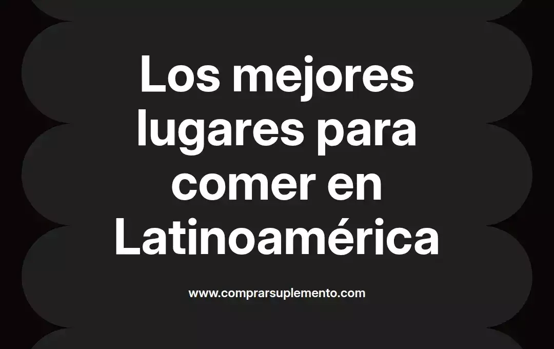 imagen destacada del post con un texto en el centro que dice Los mejores lugares para comer en Latinoamérica y abajo del texto aparece el nombre del autor Omar Obando