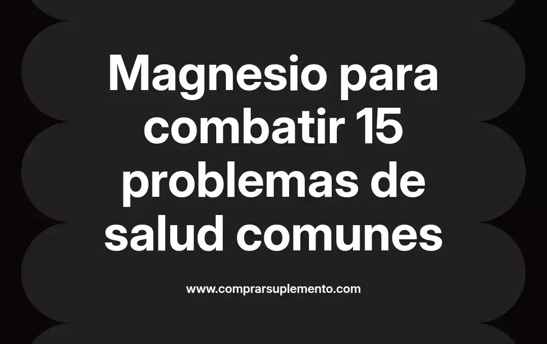 imagen destacada del post con un texto en el centro que dice Magnesio para combatir 15 problemas de salud comunes y abajo del texto aparece el nombre del autor Omar Obando