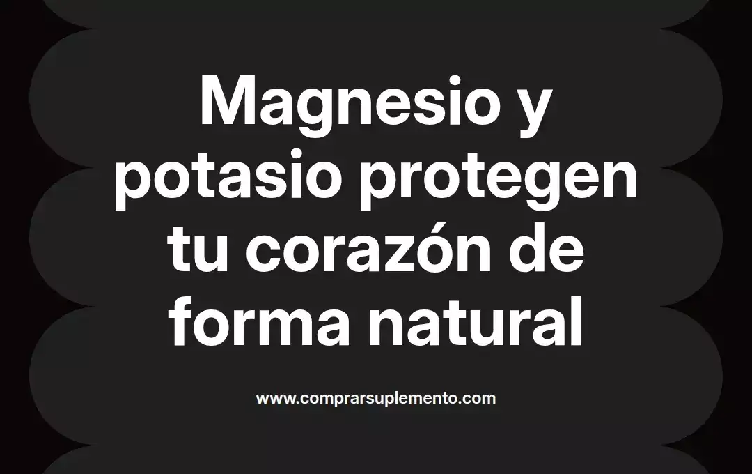 imagen destacada del post con un texto en el centro que dice Magnesio y potasio protegen tu corazón de forma natural y abajo del texto aparece el nombre del autor Omar Obando
