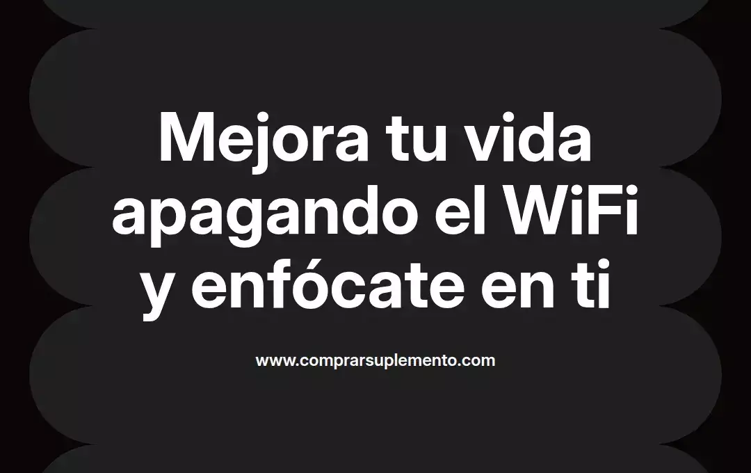 imagen destacada del post con un texto en el centro que dice Mejora tu vida apagando el WiFi y enfócate en ti y abajo del texto aparece el nombre del autor Omar Obando