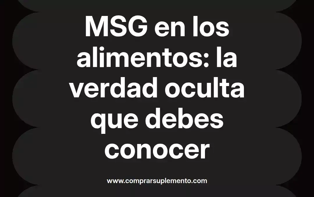 imagen destacada del post con un texto en el centro que dice MSG en los alimentos: la verdad oculta que debes conocer y abajo del texto aparece el nombre del autor Omar Obando