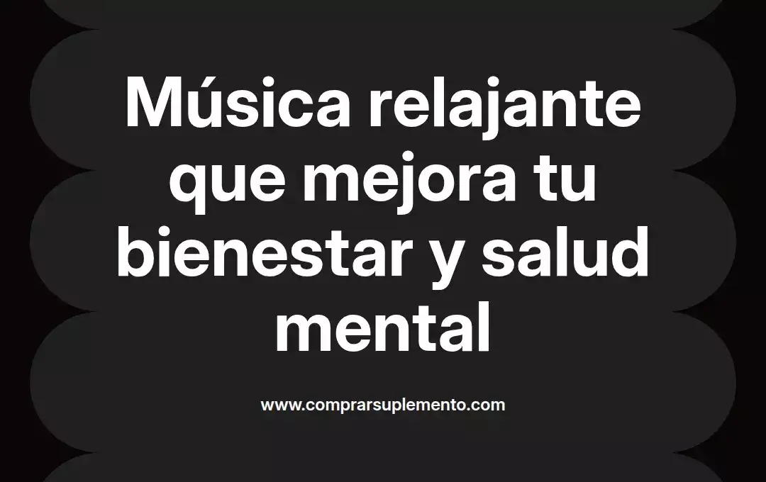 imagen destacada del post con un texto en el centro que dice Música relajante que mejora tu bienestar y salud mental y abajo del texto aparece el nombre del autor Omar Obando