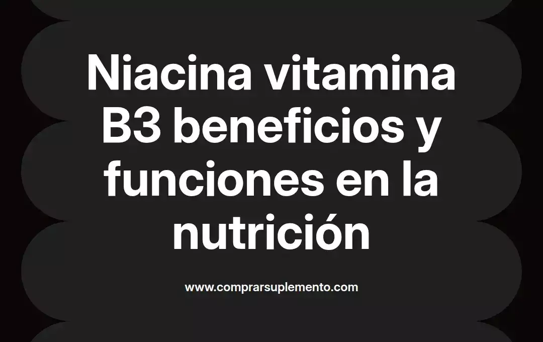 imagen destacada del post con un texto en el centro que dice Niacina vitamina B3 beneficios y funciones en la nutrición y abajo del texto aparece el nombre del autor Omar Obando
