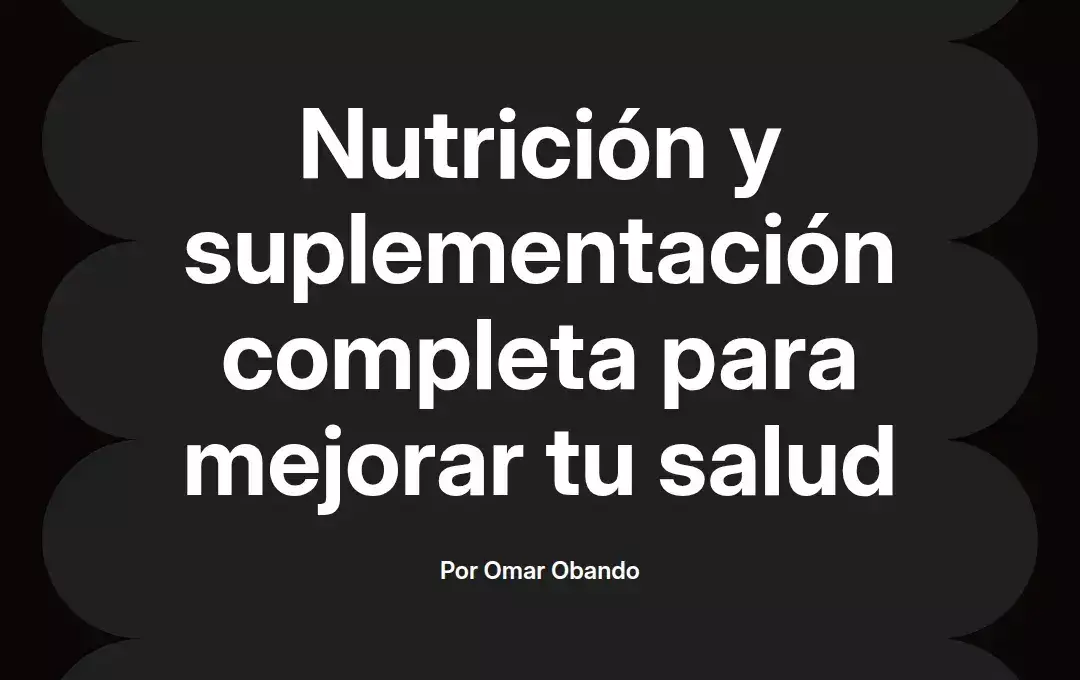 imagen destacada del post con un texto en el centro que dice Nutrición y suplementación completa para mejorar tu salud y abajo del texto aparece el nombre del autor Omar Obando