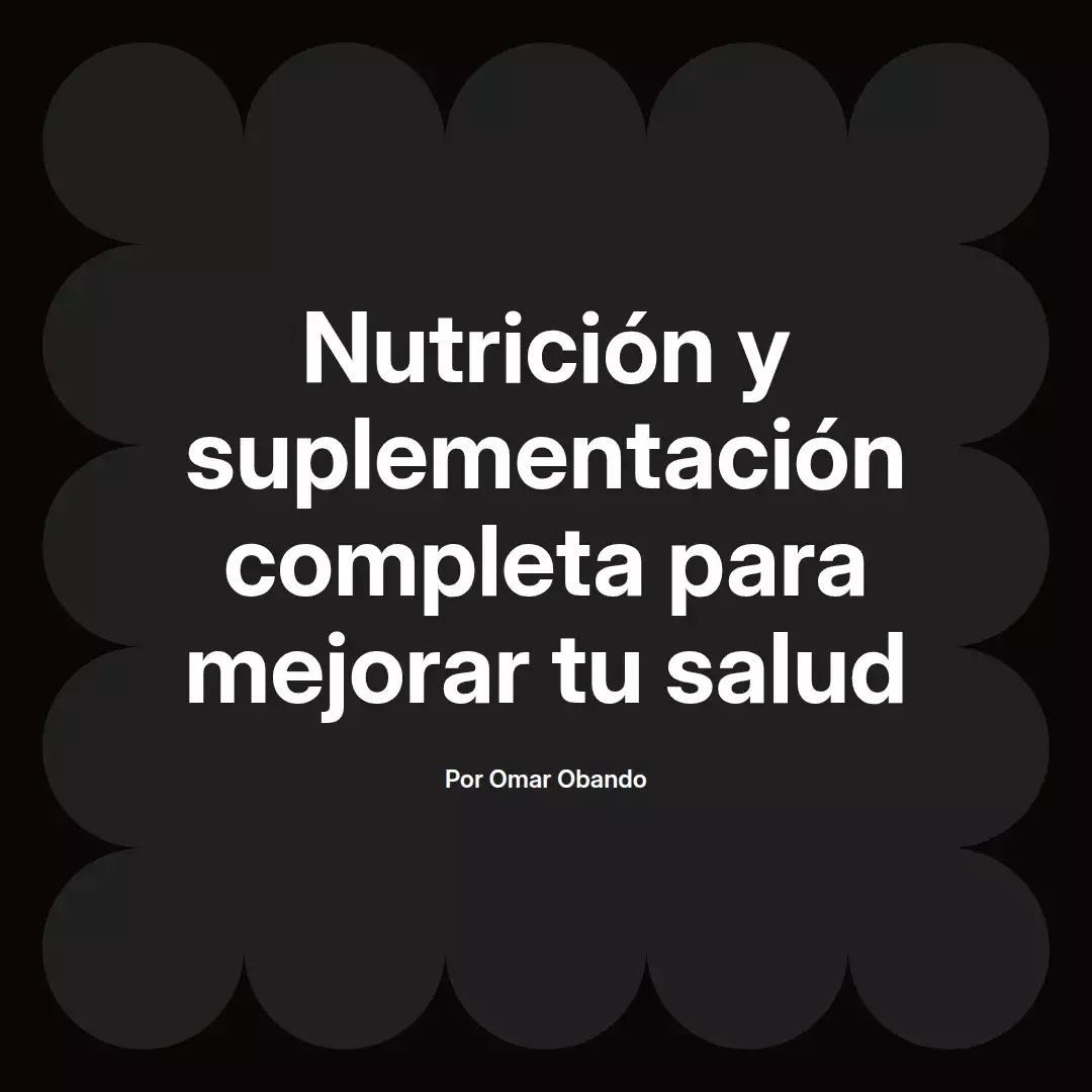 Nutrición y suplementación completa para mejorar tu salud