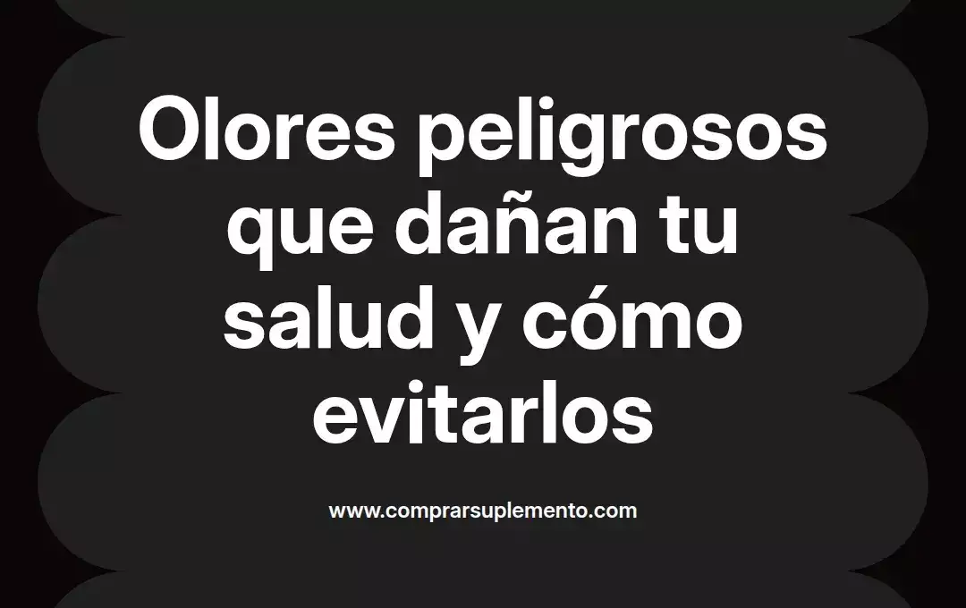 imagen destacada del post con un texto en el centro que dice Olores peligrosos que dañan tu salud y cómo evitarlos y abajo del texto aparece el nombre del autor Omar Obando