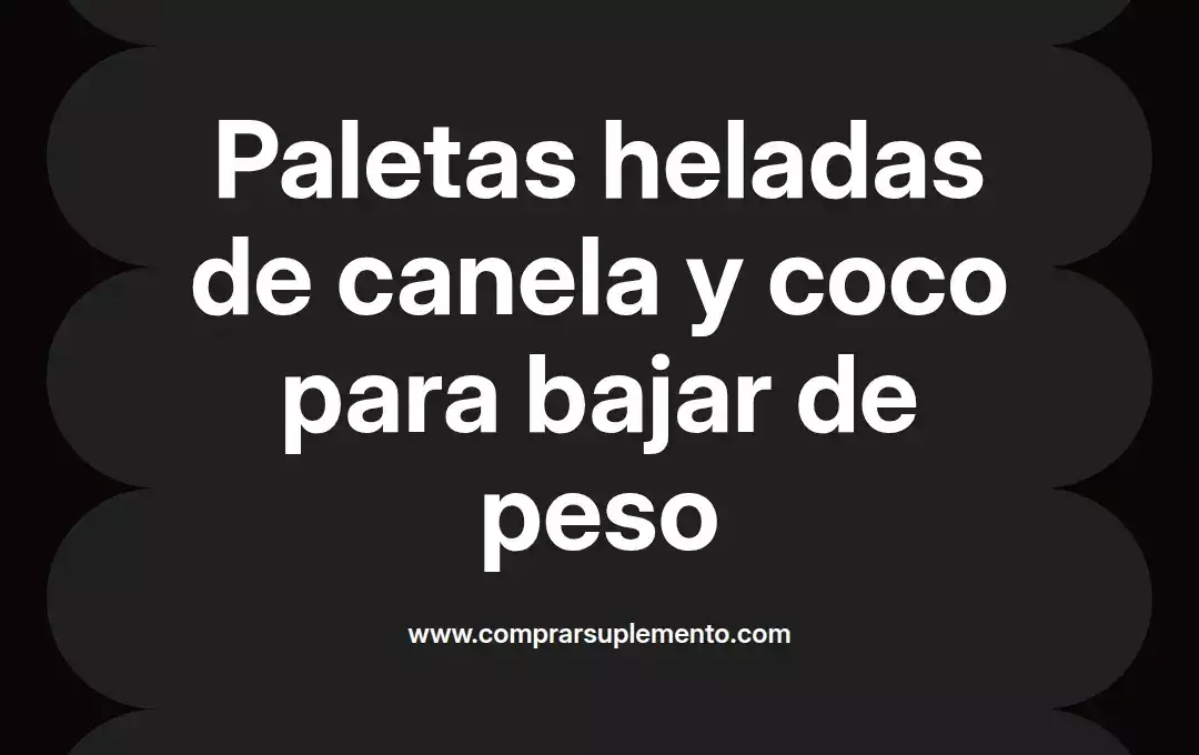 imagen destacada del post con un texto en el centro que dice Paletas heladas de canela y coco para bajar de peso y abajo del texto aparece el nombre del autor Omar Obando