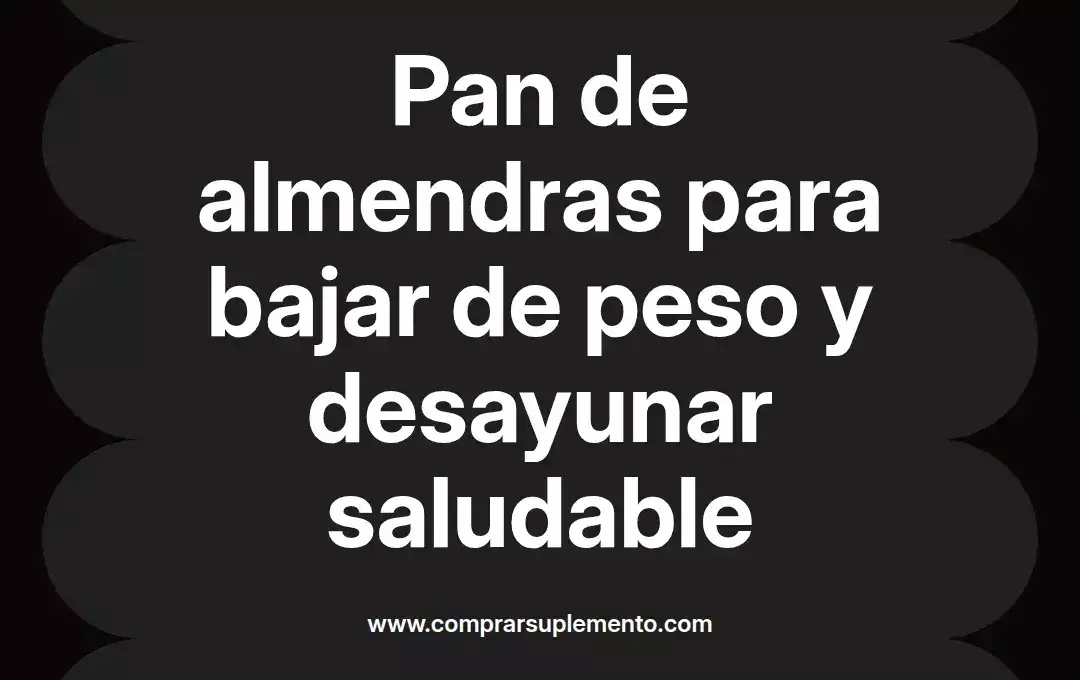 imagen destacada del post con un texto en el centro que dice Pan de almendras para bajar de peso y desayunar saludable y abajo del texto aparece el nombre del autor Omar Obando