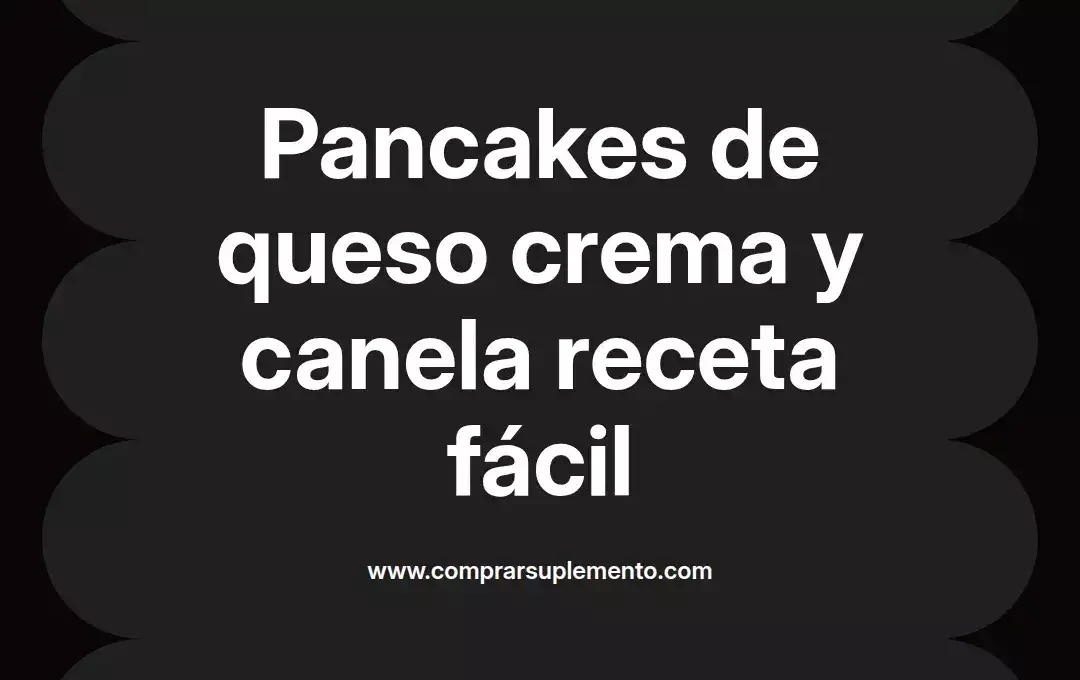 imagen destacada del post con un texto en el centro que dice Pancakes de queso crema y canela receta fácil y abajo del texto aparece el nombre del autor Omar Obando