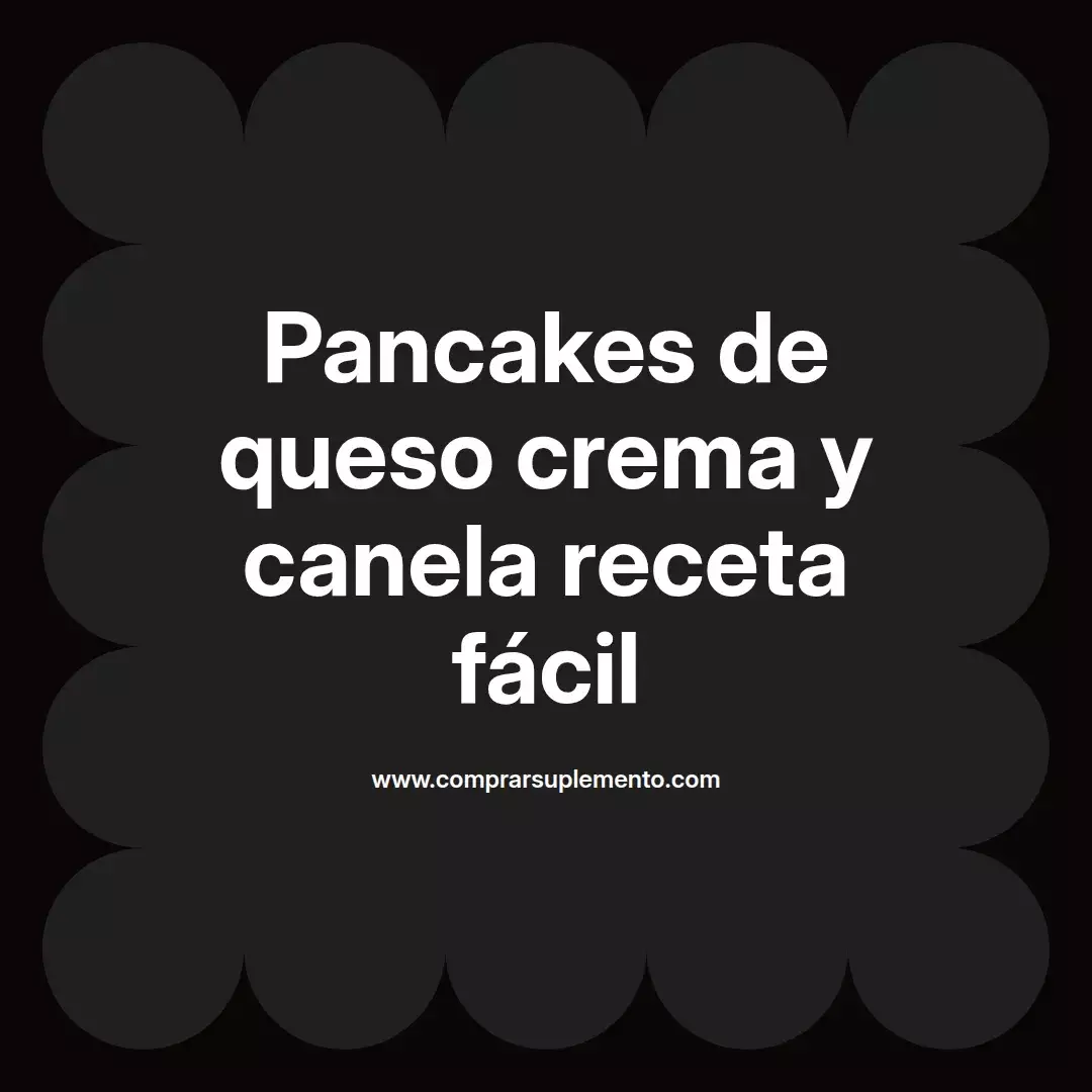 Pancakes de queso crema y canela receta fácil