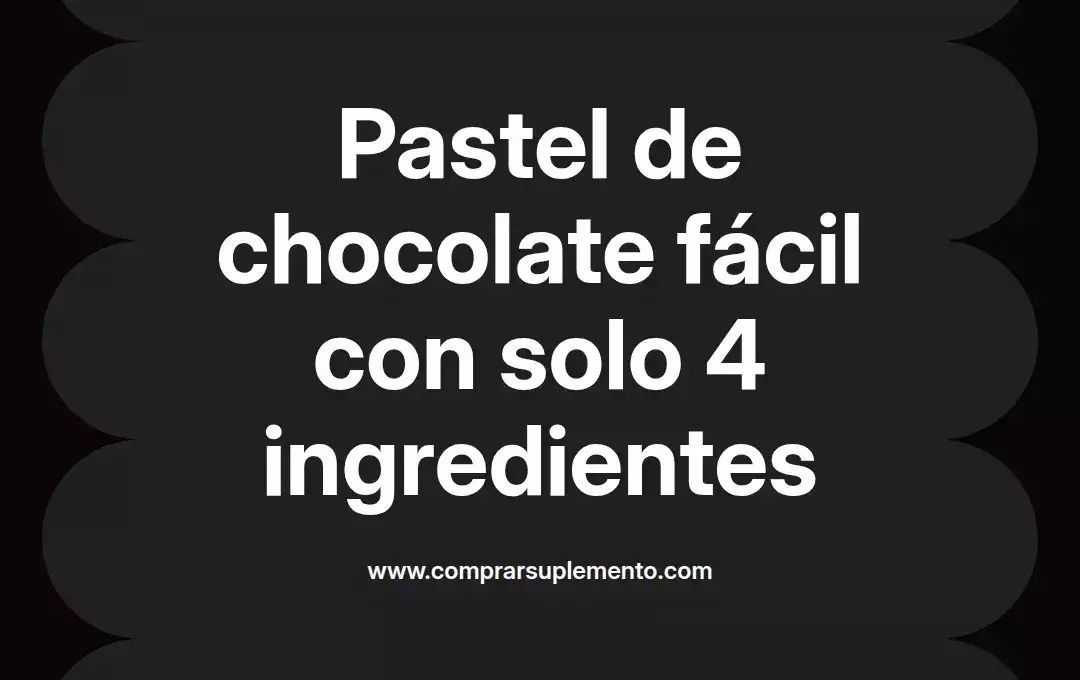 imagen destacada del post con un texto en el centro que dice Pastel de chocolate fácil con solo 4 ingredientes y abajo del texto aparece el nombre del autor Omar Obando
