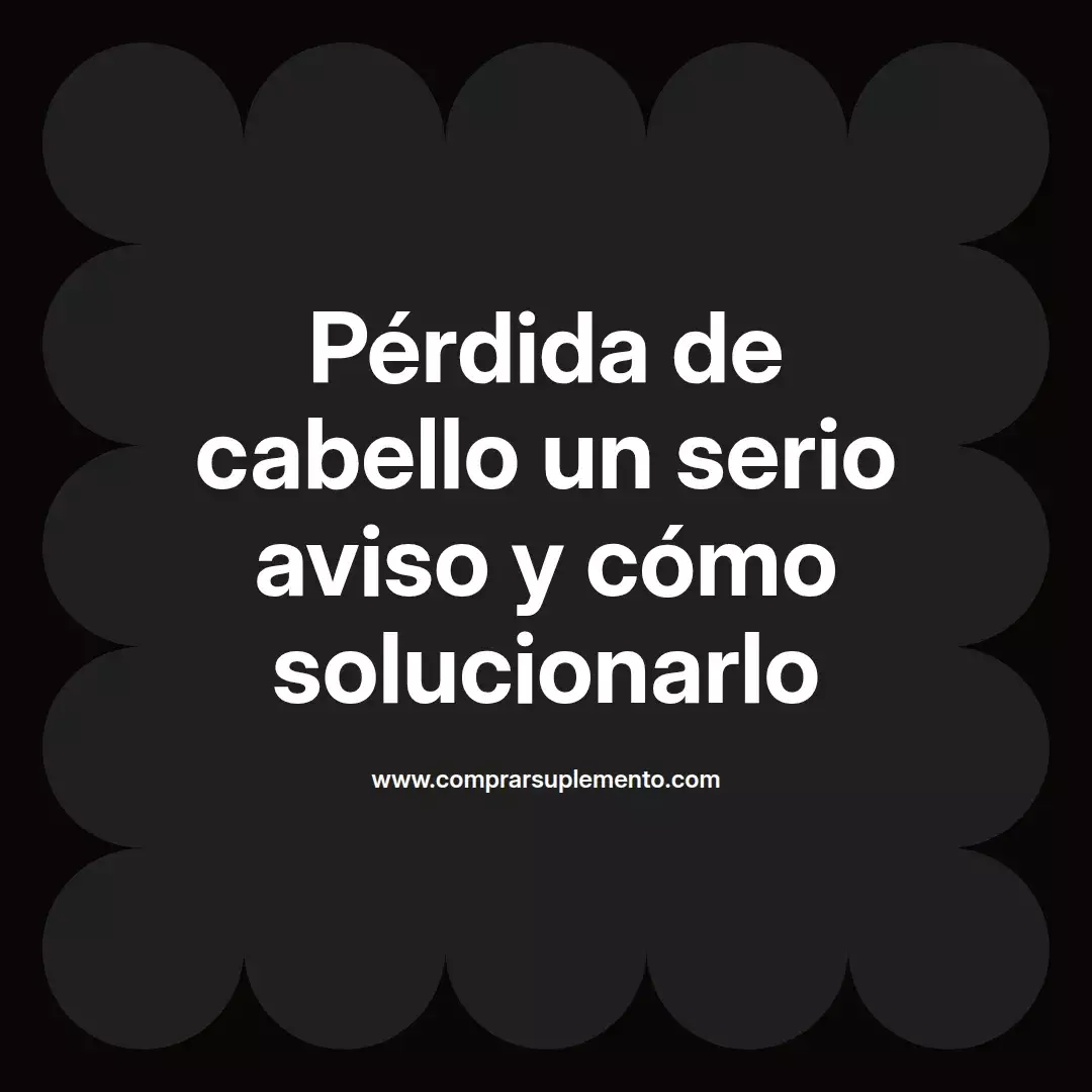 Pérdida de cabello un serio aviso y cómo solucionarlo