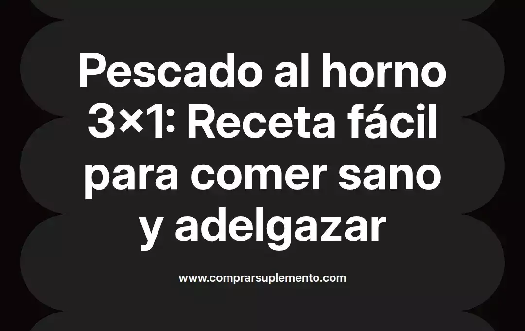 imagen destacada del post con un texto en el centro que dice Pescado al horno 3x1: Receta fácil para comer sano y adelgazar y abajo del texto aparece el nombre del autor Omar Obando
