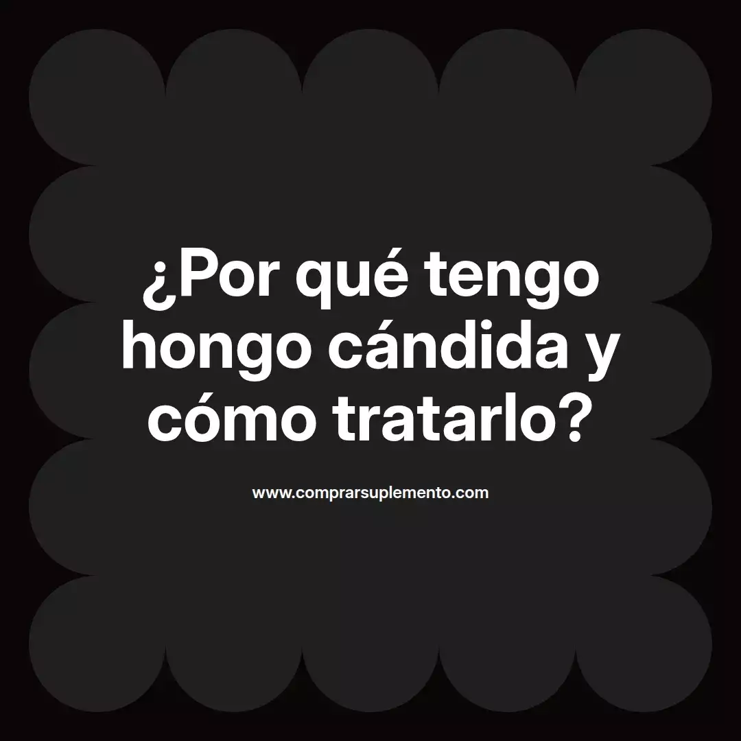 ¿Por qué tengo hongo cándida y cómo tratarlo?