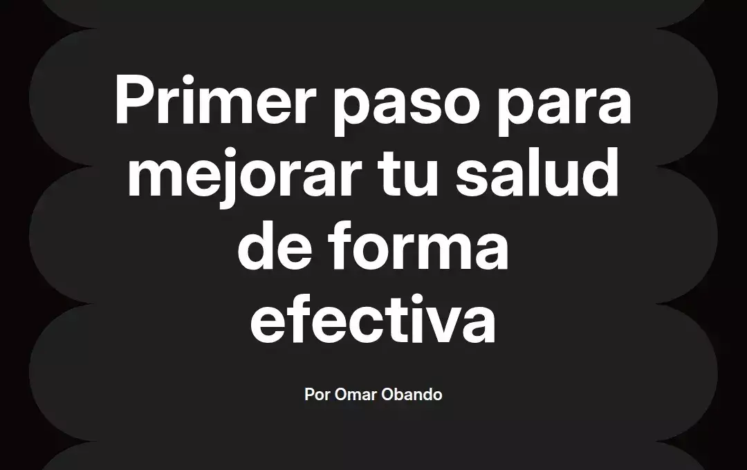 imagen destacada del post con un texto en el centro que dice Primer paso para mejorar tu salud de forma efectiva y abajo del texto aparece el nombre del autor Omar Obando