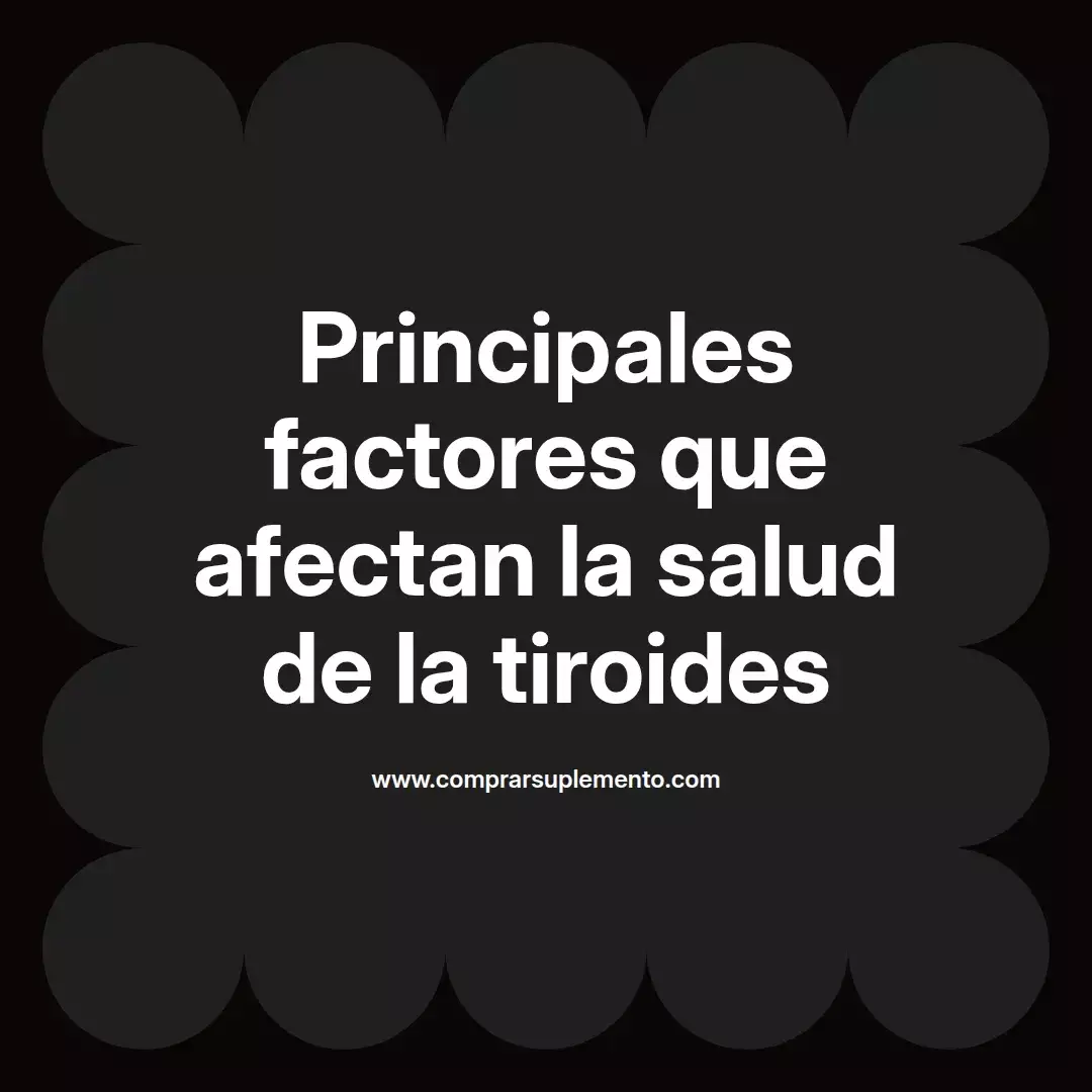 Principales factores que afectan la salud de la tiroides