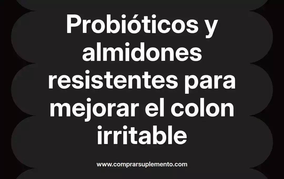 imagen destacada del post con un texto en el centro que dice Probióticos y almidones resistentes para mejorar el colon irritable y abajo del texto aparece el nombre del autor Omar Obando