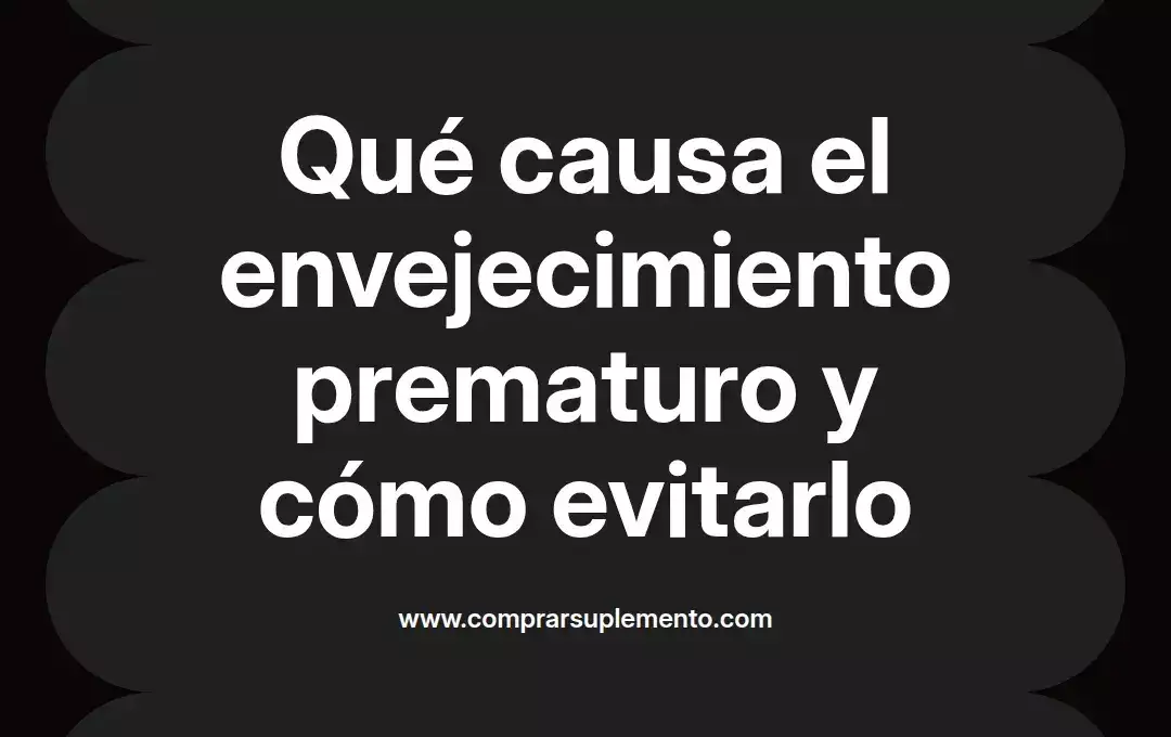 imagen destacada del post con un texto en el centro que dice Qué causa el envejecimiento prematuro y cómo evitarlo y abajo del texto aparece el nombre del autor Omar Obando