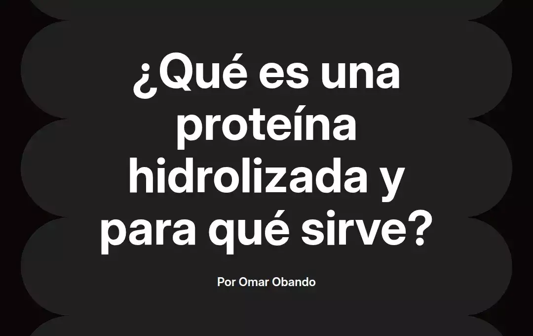 imagen destacada del post con un texto en el centro que dice ¿Qué es una proteína hidrolizada y para qué sirve? y abajo del texto aparece el nombre del autor Omar Obando