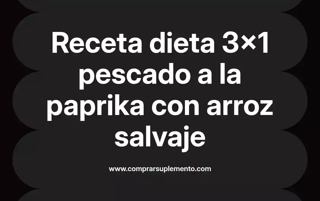 imagen destacada del post con un texto en el centro que dice Receta dieta 3x1 pescado a la paprika con arroz salvaje y abajo del texto aparece el nombre del autor Omar Obando