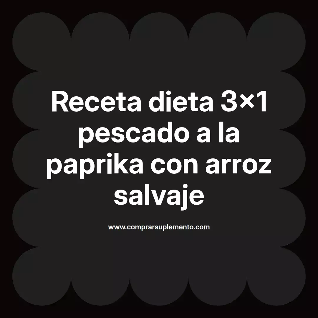 Receta dieta 3×1 pescado a la paprika con arroz salvaje