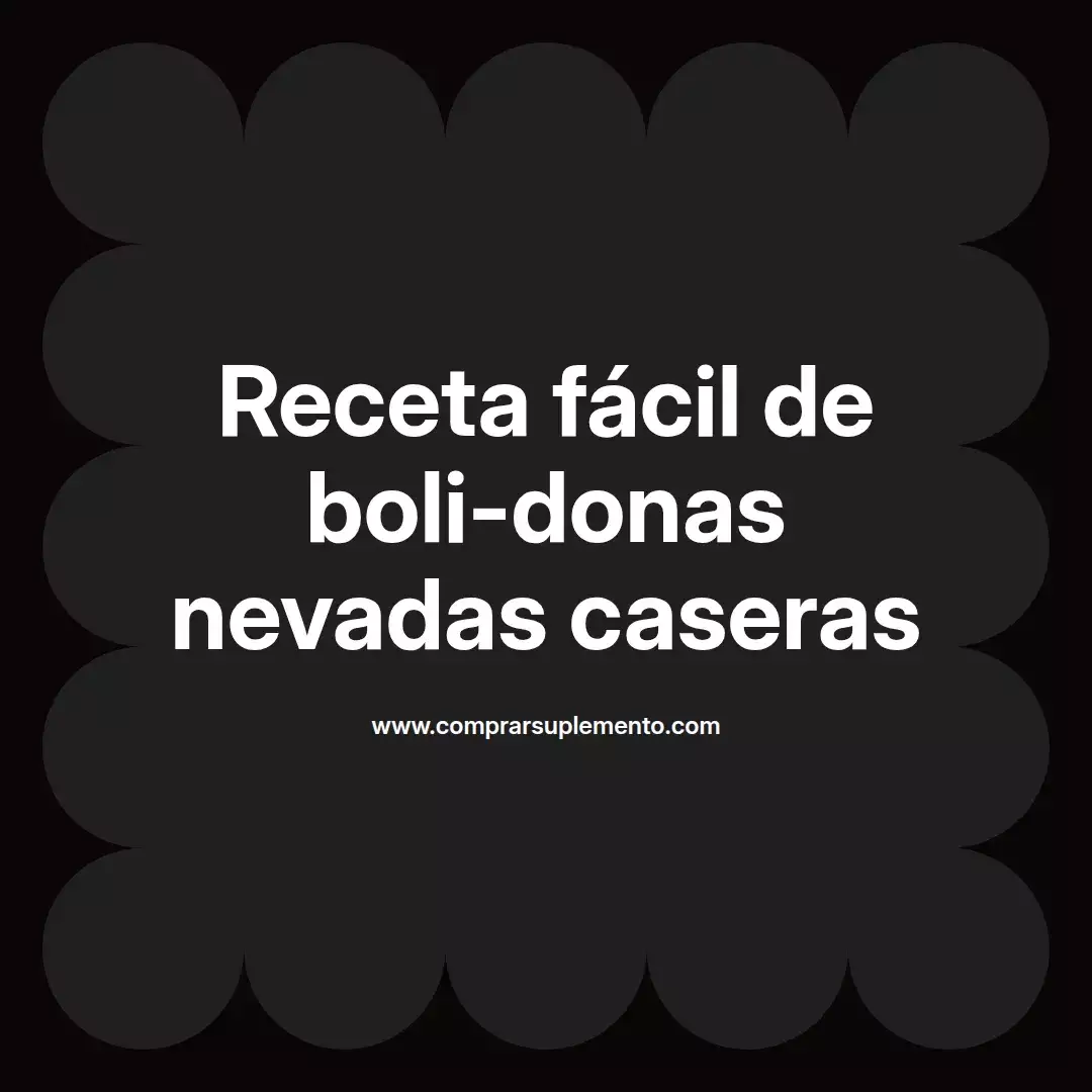 Receta fácil de boli-donas nevadas caseras