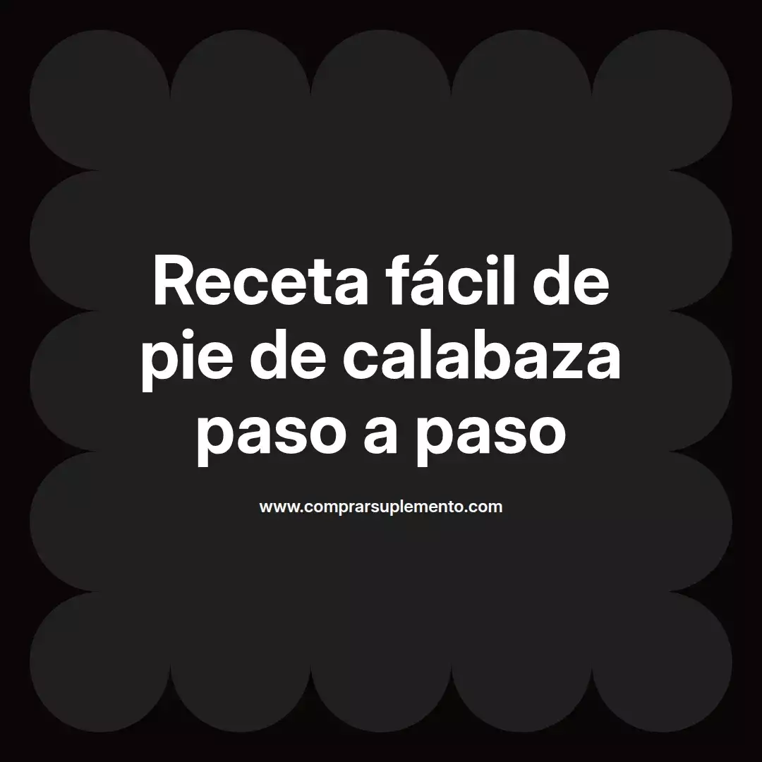 Receta fácil de pie de calabaza paso a paso