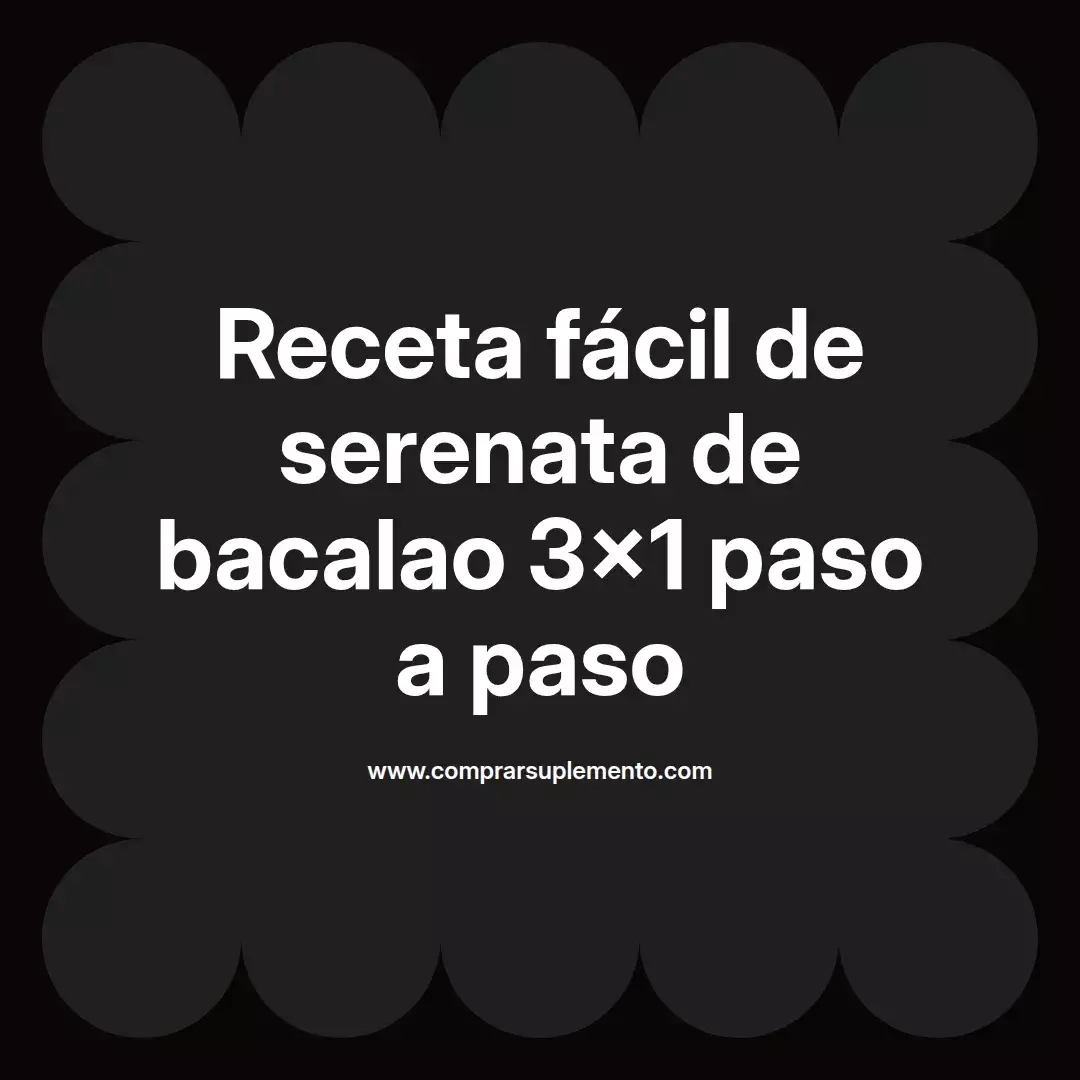 Receta fácil de serenata de bacalao 3×1 paso a paso