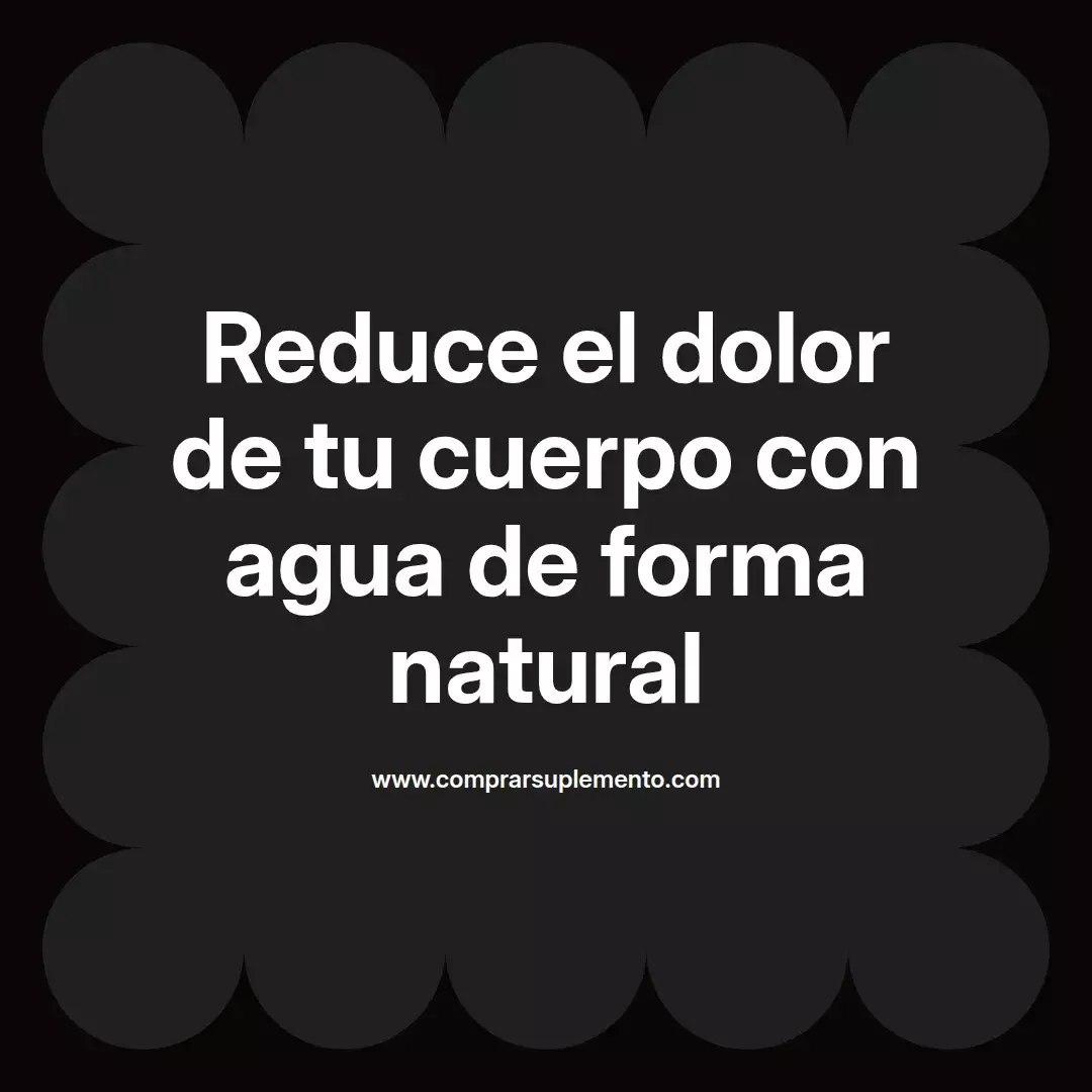 Reduce el dolor de tu cuerpo con agua de forma natural