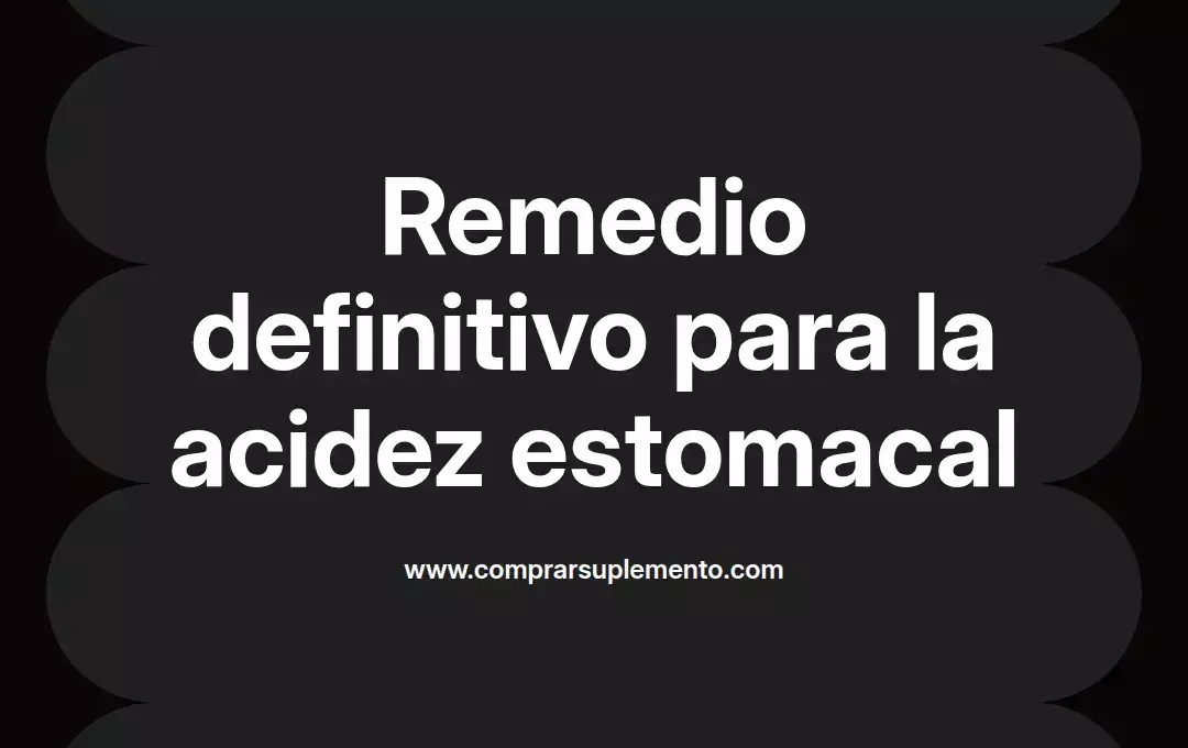 imagen destacada del post con un texto en el centro que dice Remedio definitivo para la acidez estomacal y abajo del texto aparece el nombre del autor Omar Obando