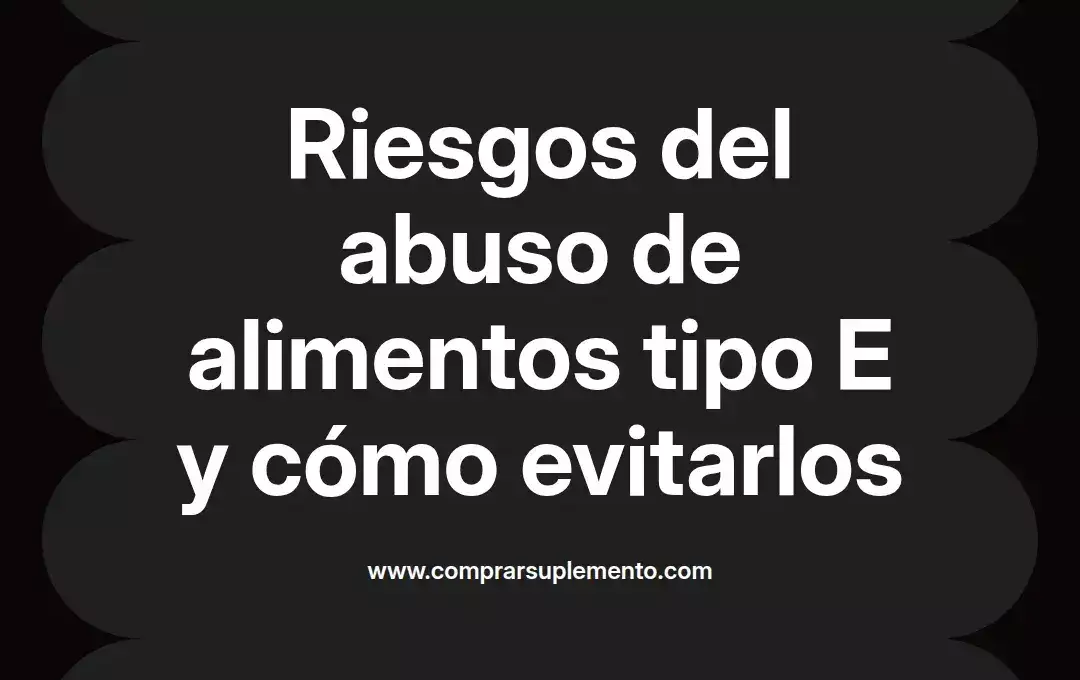 imagen destacada del post con un texto en el centro que dice Riesgos del abuso de alimentos tipo E y cómo evitarlos y abajo del texto aparece el nombre del autor Omar Obando