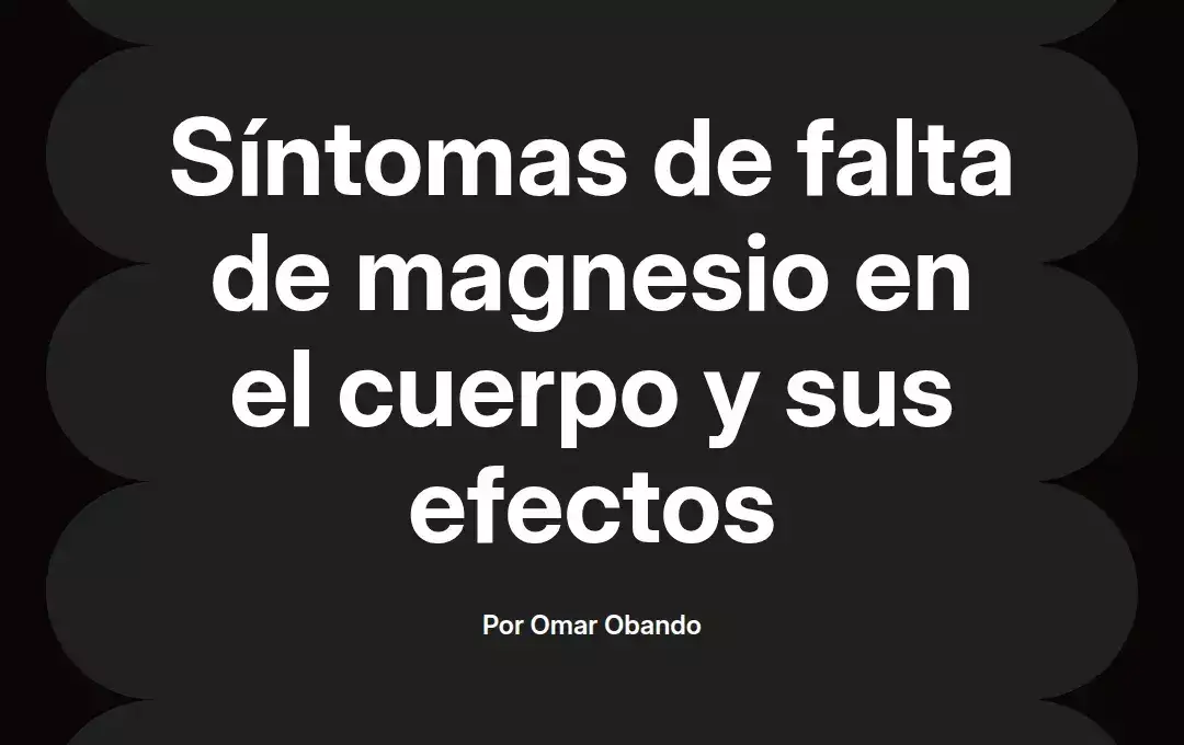 imagen destacada del post con un texto en el centro que dice Síntomas de falta de magnesio en el cuerpo y sus efectos y abajo del texto aparece el nombre del autor Omar Obando