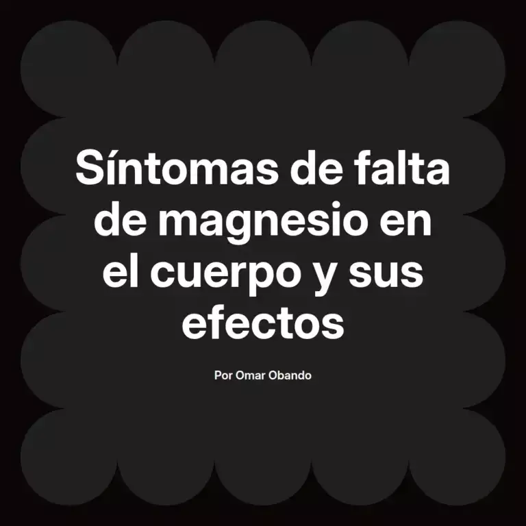 imagen destacada del post con un texto en el centro que dice Síntomas de falta de magnesio en el cuerpo y sus efectos y abajo del texto aparece el nombre del autor Omar Obando