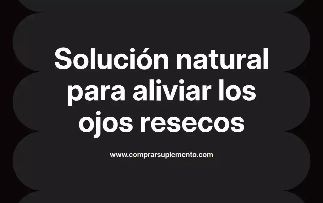 imagen destacada del post con un texto en el centro que dice Solución natural para aliviar los ojos resecos y abajo del texto aparece el nombre del autor Omar Obando
