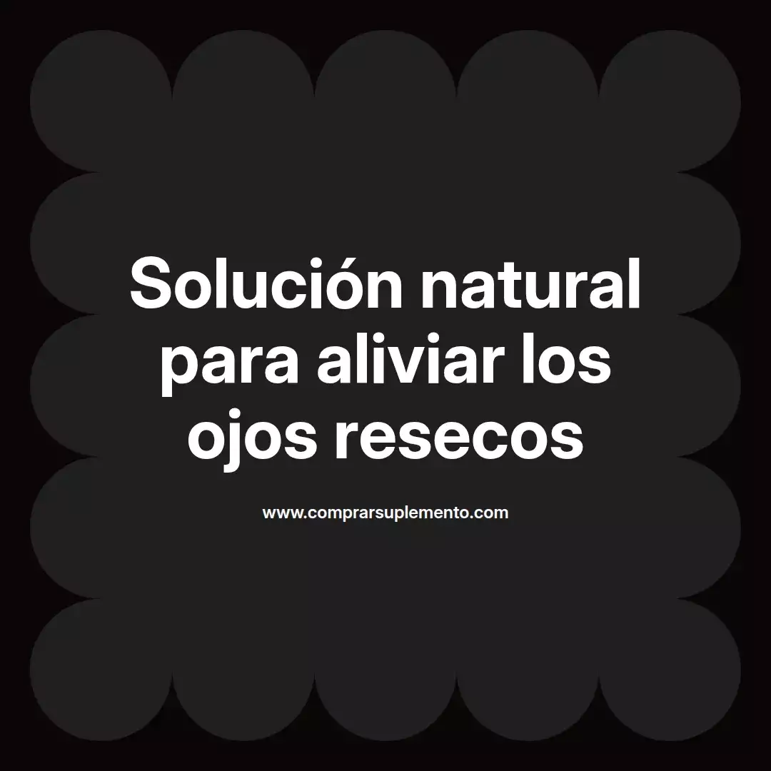 Solución natural para aliviar los ojos resecos