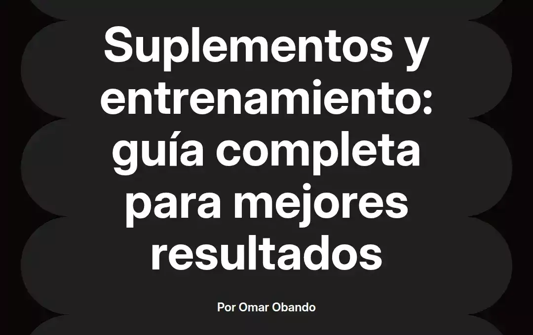 imagen destacada del post con un texto en el centro que dice Suplementos y entrenamiento: guía completa para mejores resultados y abajo del texto aparece el nombre del autor Omar Obando