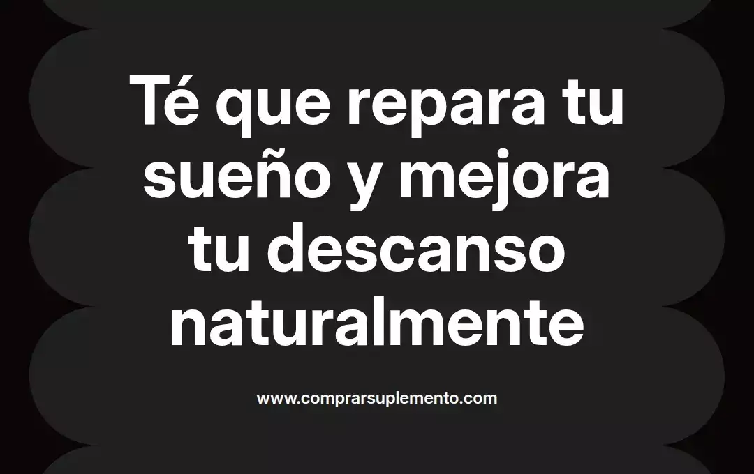 imagen destacada del post con un texto en el centro que dice Té que repara tu sueño y mejora tu descanso naturalmente y abajo del texto aparece el nombre del autor Omar Obando